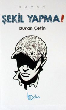 Şekil Yapma! - Duran Çetin PDF İndir