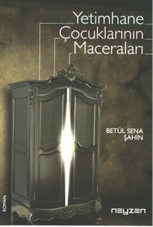 Yetimhane Çocuklarının Maceraları - Betül Sena Şahin PDF İndir