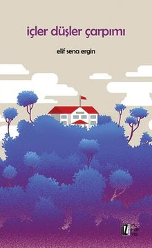 İçler Düşler Çarpımı - Elif Sena Ergin PDF İndir