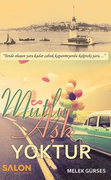Mutlu Aşk Yoktur - Melek Gürses