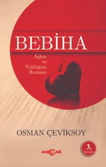 Bebiha  Aşkın ve Yokluğun Romanı - Osman Çeviksoy PDF İndir