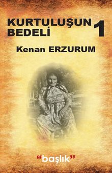 Kurtuluşun  Bedeli 1 - Kenan Erzurum PDF İndir
