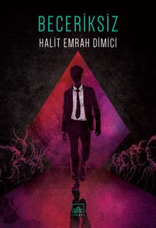 Beceriksiz - Halit Emrah Dimici PDF İndir
