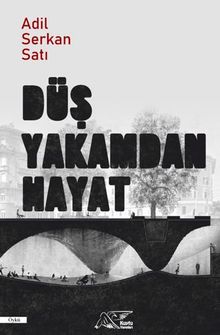 Düş Yakamdan Hayat - Adil Serkan Satı PDF İndir