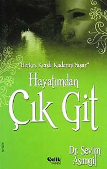 Hayatımdan Çık Git - Dr. Sevim Asımgil PDF İndir
