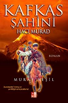 Kafkas Şahini Hacı Murad - Murat Yeşil