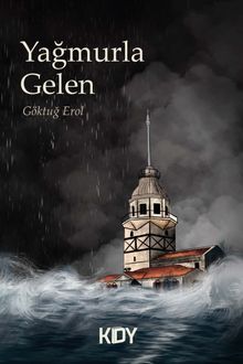 Yağmurla Gelen - Göktuğ Erol PDF İndir