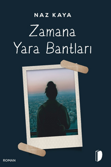 Zamana Yara Bantları - Naz Kaya PDF İndir