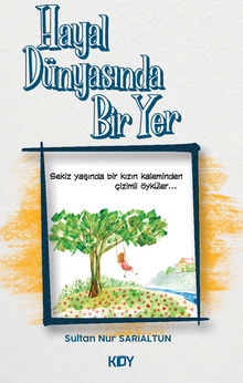 Hayal Dünyasında Bir Yer - Sultan Nur Sarıaltun PDF İndir