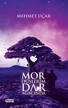 Mor Düşlerim Dar Ağacında - Mehmet Uçar PDF İndir