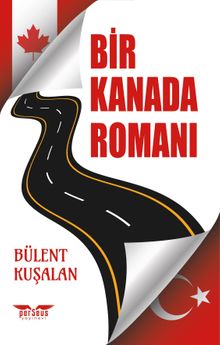 Bir Kanada Romanı - Bülent Kuşalan PDF İndir