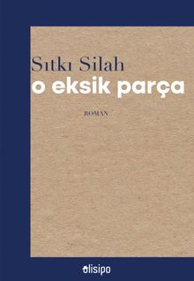 O Eksik Parça - Sıtkı Silah PDF İndir