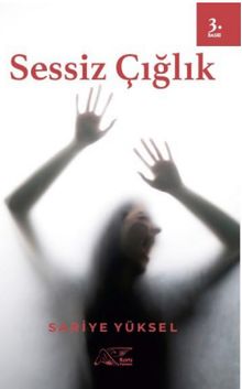 Sessiz Çığlık - Sariye Yüksel PDF İndir