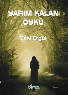 Yarım Kalan Öykü - Zeki Ergül PDF İndir