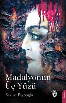 Madalyonun Üç Yüzü - Sevinç Feyzioğlu PDF İndir