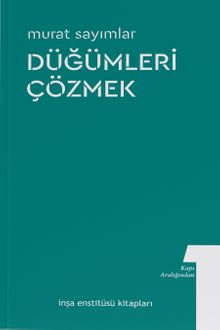 Düğümleri Çözmek / Kapı Aralığından 1 - Murat Sayımlar PDF İndir
