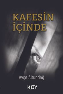 Kafesin İçinde - Ayşe Altundağ PDF İndir