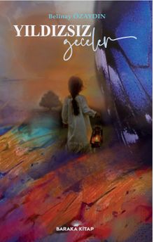 Yıldızsız Geceler - Belinay Özaydın PDF İndir