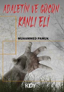 Adaletin ve Gücün Kanlı Eli - Muhammed Pamuk PDF İndir