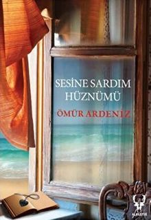 Sesine Sardım Hüznümü - Ömür Ardeniz