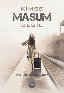 Kimse Masum Değil - Aynur Balcı Kurt PDF İndir