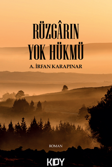 Rüzgarın Yok Hükmü - A.İrfan Karapınar PDF İndir