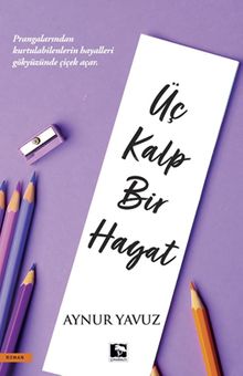 Üç Kalp Bir Hayat - Aynur Yavuz PDF İndir