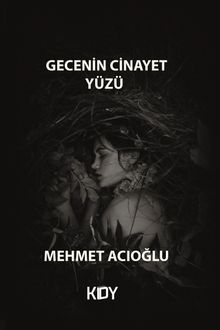 Gecenin Cinayet Yüzü - Mehmet Acıoğlu PDF İndir