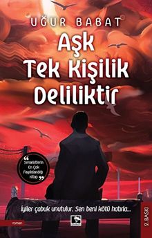 Aşk Tek Kişilik Deliliktir - Uğur Babat PDF İndir