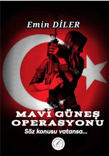Mavi Güneş Operasyonu - Emin Diler