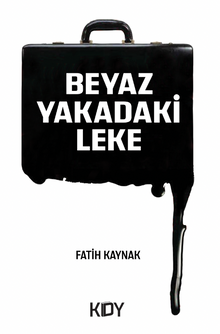Beyaz Yakadaki Leke - Fatih Kaynak
