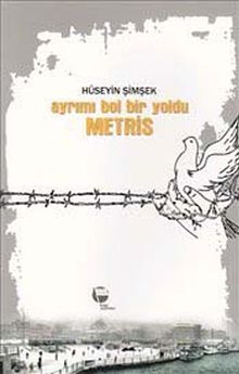Ayrımı Bol Bir Yoldu Metris - Hüseyin Şimşek PDF İndir