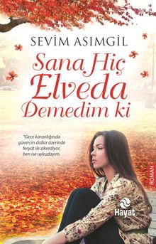 Sana Hiç Elveda Demedim ki - Dr. Sevim Asımgil