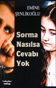 Sorma Nasılsa Cevabı Yok - Emine Şenlikoğlu PDF İndir