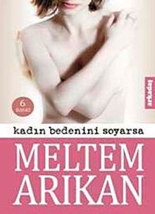 Kadın Bedenini Soyarsa - Meltem Arıkan PDF İndir