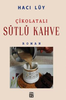 Çikolatalı Sütlü Kahve - Hacı Lüy PDF İndir
