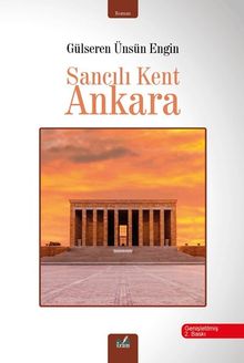 Sancılı Kent Ankara - Gülseren Ünsün Engin