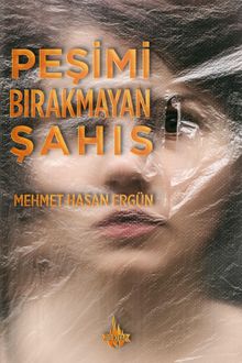 Peşimi Bırakmayan Şahıs - Mehmet Hasan Ergün PDF İndir