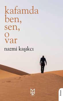 Kafamda Ben, Sen, O Var - Nazmi Kaşıkcı PDF İndir