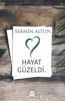 Hayat Güzeldi. - Sermin  Altun PDF İndir