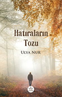 Hatıraların Tozu - Ulya Nur