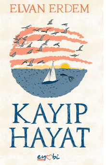 Kayıp Hayat - Elvan Erdem