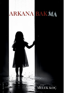 Arkana Bakma - Melek Koç PDF İndir