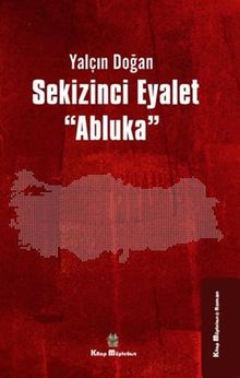 Sekizinci Eyalet ''Abluka'' - Yalçın Doğan