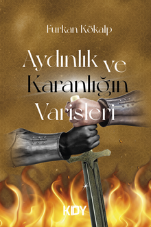 Aydınlık ve Karanlığın Varisleri - Furkan Kökalp PDF İndir