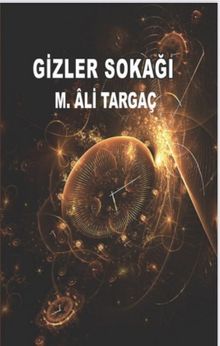Gizler Sokağı - M. Ali Targaç PDF İndir
