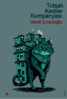 Tutsak Kediler Kumpanyası - Vecdi Çıracıoğlu