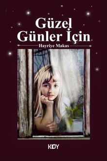 Güzel Günler İçin - Hayriye Makas PDF İndir