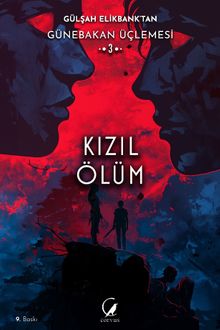 Kızıl Ölüm / Günebakan Üçlemesi 3 - Gülşah Elikbank PDF İndir