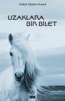 Uzaklara Bir Bilet - Yusuf Özlem Yılmaz PDF İndir